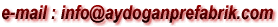 e-mail : info@aydoganprefabrik.com